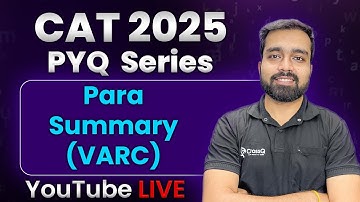CAT 2025 | VARC Para Summary PYQs | Solve 30 Must-Do Questions for 99%ile | CAT Previous Year Paper