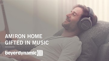 beyerdynamic Amiron home - Gifted in music