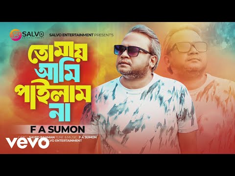 F A Sumon - Tomay Ami Pailam Na