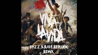 Coldplay - Viva La Vida (Syzz & Rave Republic Remix)