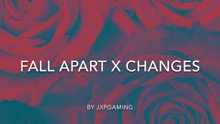 Fall Apart X Changes