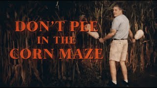 Don't Pee in the Corn Maze (Horror Short)