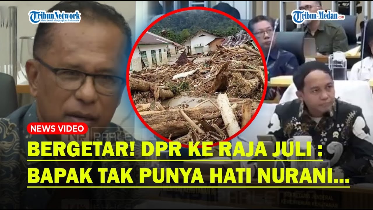 BERGETAR! ANGGOTA DPR GERAM Semprot Menteri Kehutan Raja Juli Antoni : Pak Menteri Gak Punya Hati