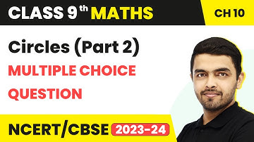 Circles - MCQs (Part 2) | Class 9 Maths Chapter 10 | CBSE 2024-25