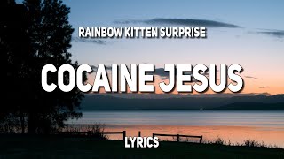 Video thumbnail of "Rainbow Kitten Surprise - Cocaine Jesus (Lyrics)"