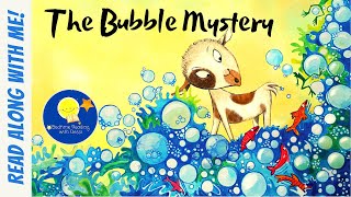 The Bubble Mystery - Read Aloud Kids Book - A Bedtime Story with Dessi! - Story time