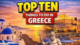 Top 10 Things To Do in Greece | Ultimate Greece Travel Guide 202