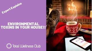 Environmental Toxins In Your Home