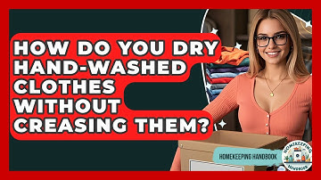 How Do You Dry Hand-washed Clothes Without Creasing Them? - Homekeeping Handbook