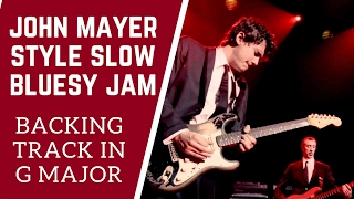 Slow Blues Jam John Mayer Style Backing Track in G chords