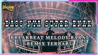 Bass Nya Super Enak  Dj Breakbeat Melody Barat Remix Terbaru  Bass Nonstop