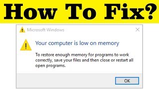 How To Fix Your Computer Is Low On Memory Error In Windows 7 /8/10  || Microsoft Windows Net Worth