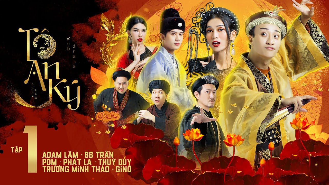 TÔ AN KÝ - TẬP 1 | ADAM LÂM, BB TRẦN, PHÁT LA, MINH THẢO, GINÔ TỐNG, POM, THUÝ DUY