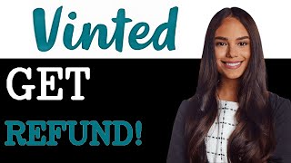 How To Get A Refund On Vinted (2025)
