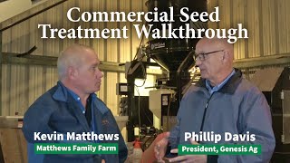Commercial Seed Treatment Walkthrough - Phillip Davis and Kevin Matthews