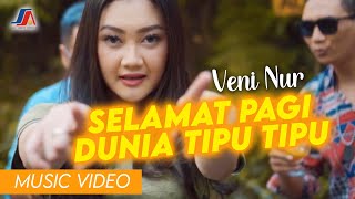 Veni Nur - Selamat Pagi Dunia Tipu Tipu