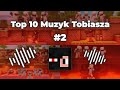 TOP 10 MUZYK @TobiaszGaming #2