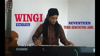 SEVENTEEN KEMARIN (Cover Keroncong Jawa) by IMAMYIAWHUD (MAS BEJO)