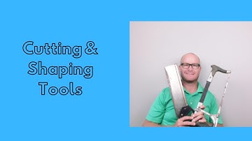 Module 3 section 3 Cutting and Shaping Tools