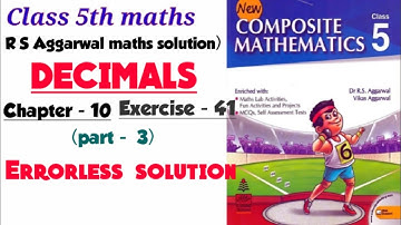 CLASS-5TH:-MATHS/CHAPTER-10/ DECIMALS/NEW COMPOSITE MATHEMATICS/EXERCISE-41/PART-3