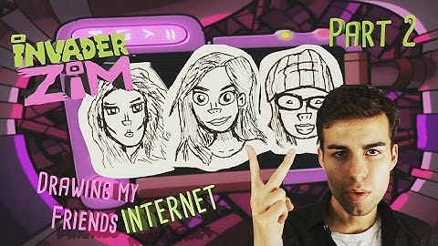 Drawing My Friends (As Invader Zim Characters) - Part 2