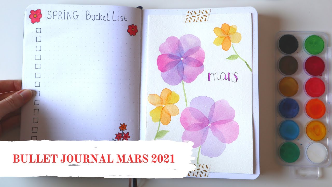 BULLET JOURNAL - MARS 2021 & FLEURS en AQUARELLE (Layered flowers