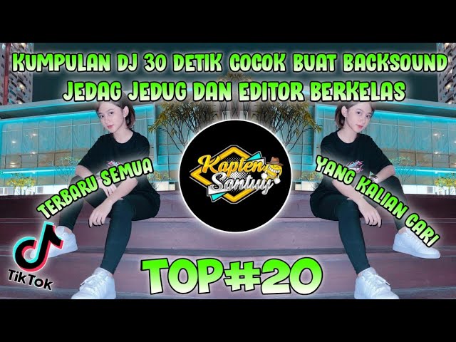 KUMPULAN DJ 30 DETIK COCOK BUAT BACKSOUND JEDAG JEDUG DAN EDITOR BERKELAS class=