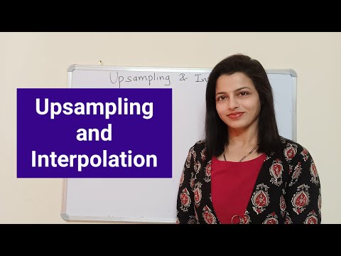 Upsampling and Interpolation