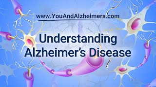 Understanding Alzheimer’s Disease