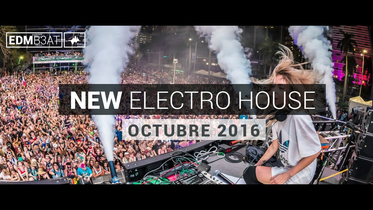 New Electro House EDM Mix Electronica Octubre 2016 (Nombres y Descarga) YouTube