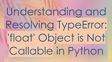 Understanding and Resolving TypeError: 