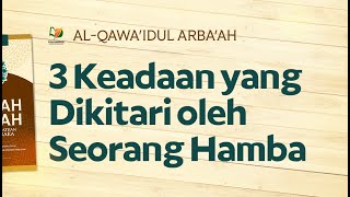 Tiga Keadaan yang Dikitari oleh Seorang Hamba