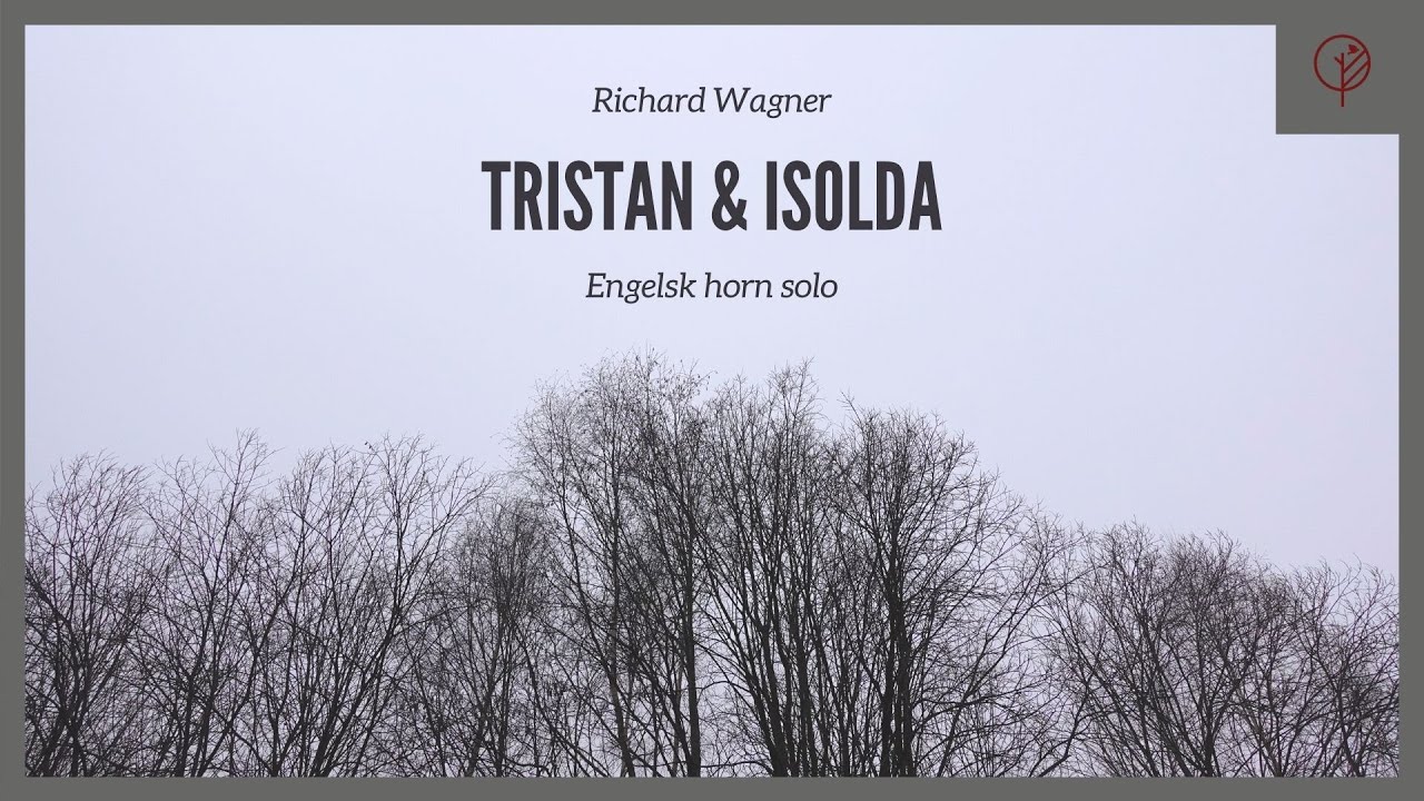 Tristan und Isolda (engelsk horn solo) YouTube