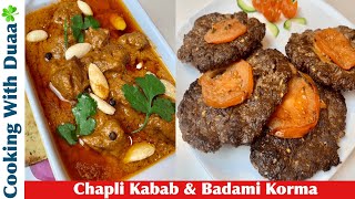 Beef Chapli Kabab & Shahi Degi Badami Korma l 2020 Bakra Eid Special Recipes l Cooking With Duaa