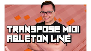 How to Transpose MIDI in Ableton Live: Change the Key of your Track (Beginner Tutorial)