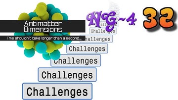 Antimatter Dimensions NG-4 Episode 32: The first Infinity Challenge!