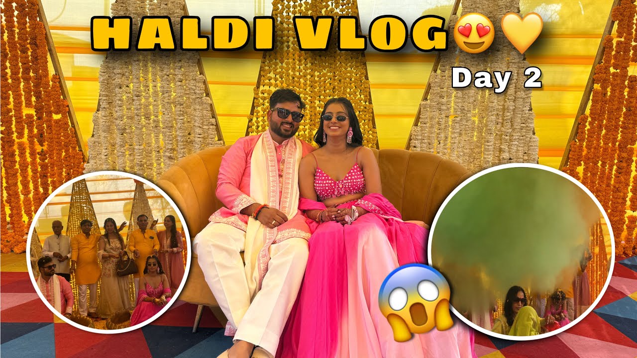 Haldi Vlog 😍💛| Day-2
