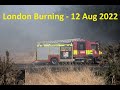 London Burning 12th August 2022
