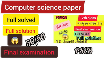 12th class Computer science paper #finalexam19 April,2023 Full solved paper#pseb_board Leaked paper