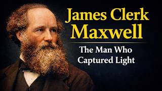 THE MAN WHO CAPTURED LIGHT IN EQUATIONS: JAMES CLERK MAXWELL'S ELECTROMAGNETIC REVOLUTION