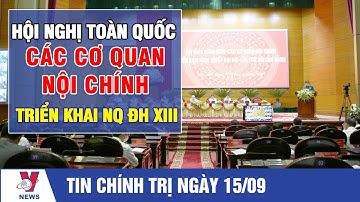 Hội Nghị Toàn Quốc Các Cơ Quan Nội Chính Triển Khai NQ ĐH XIII - VNEWS