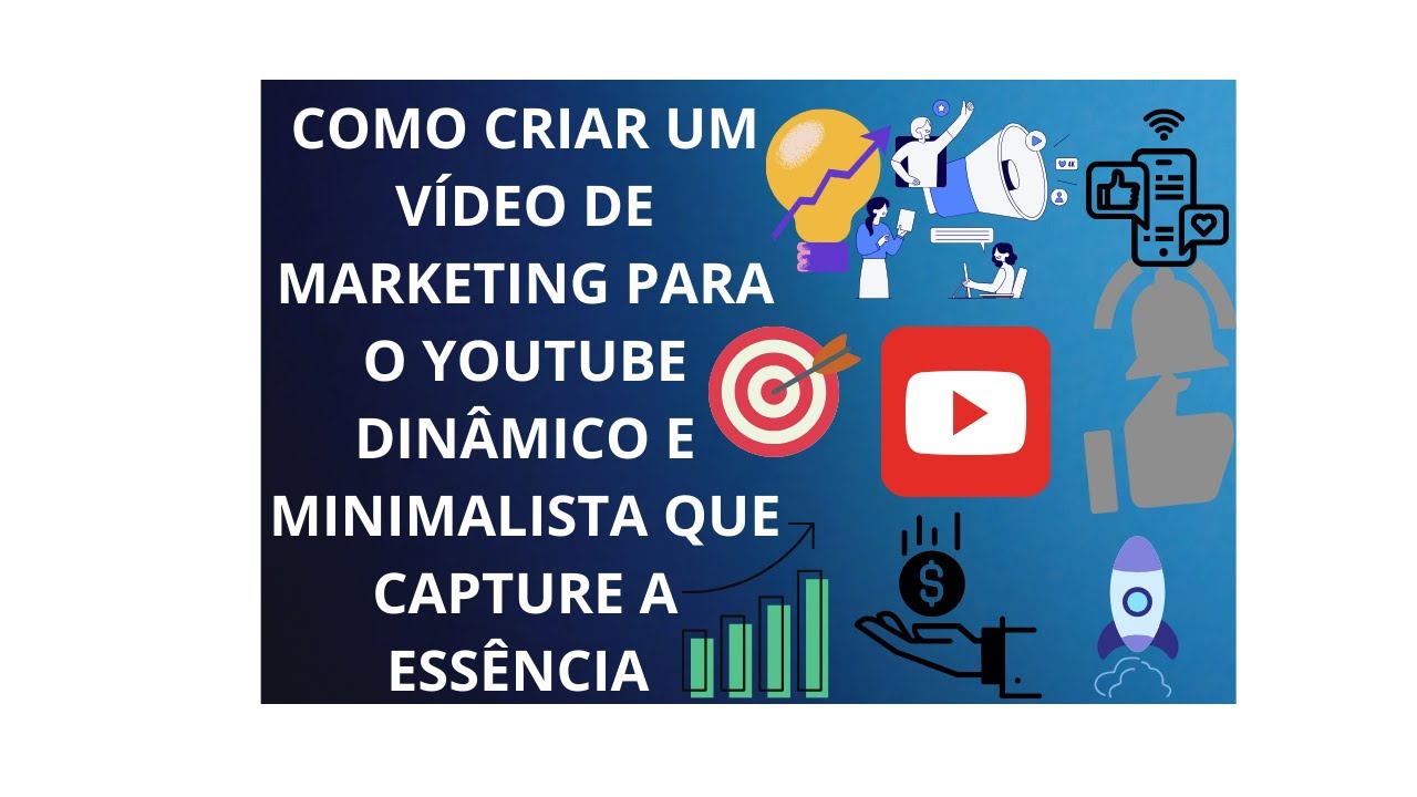 COMO CRIAR UM VÍDEO DE MARKETING PARA O YOUTUBE DINÂMICO E MINIMALISTA ...