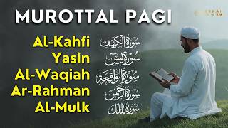 Murottal Pagi Pembuka Rezeki 🌅 Surah Al Kahfi, Al Waqiah, Yasin, Ar Rahman, Al Mulk