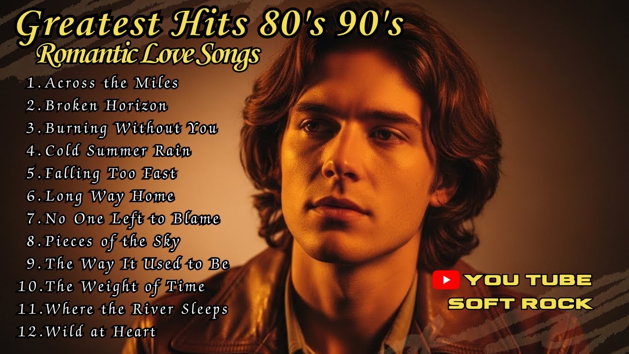 Beautiful Soft Rock Love Songs – Heartfelt Classics