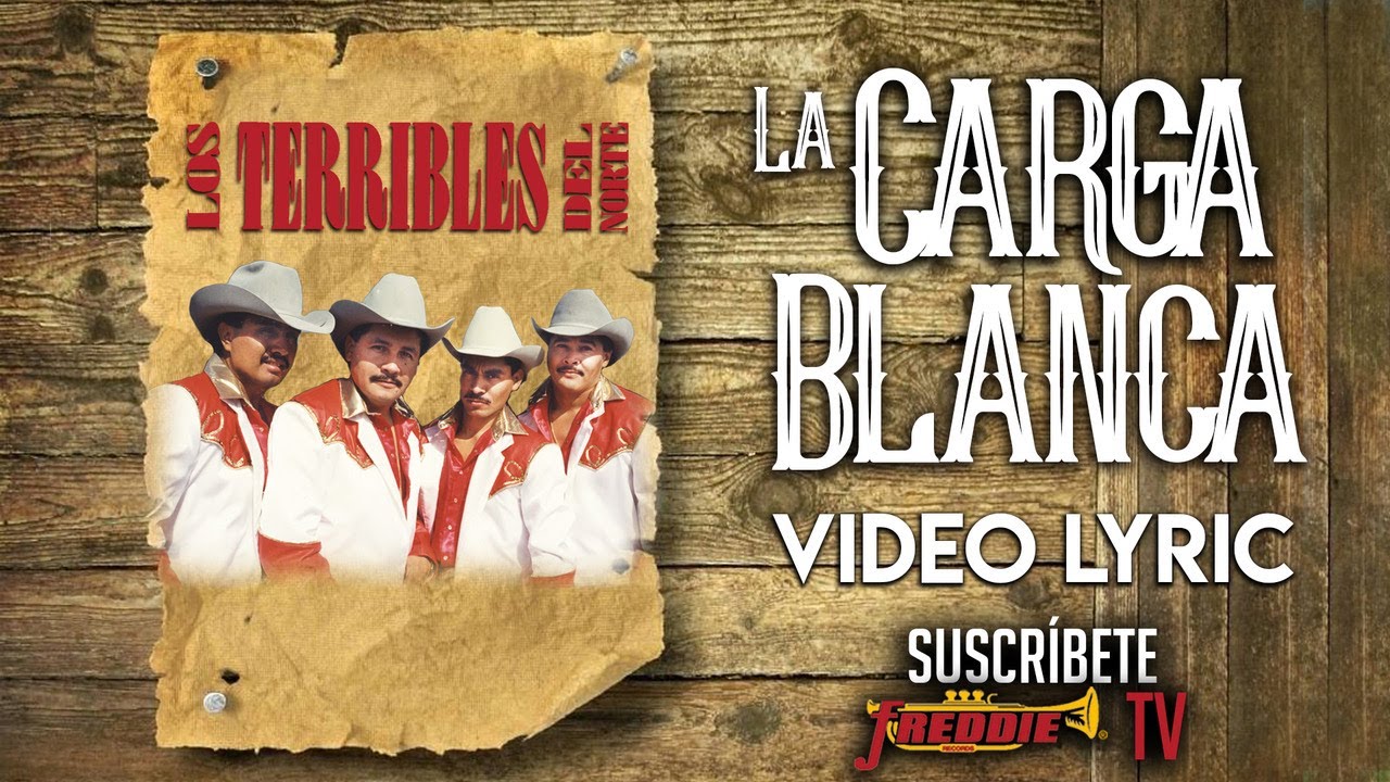 Los Terribles Del Norte - La Carga Blanca (Video Lyric Oficial)