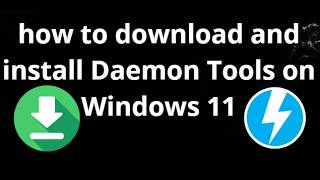 How to download and install Daemon Tools on Windows 11 - complete guide