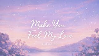 Make You Feel My Love Lyrics - Kim Go Eun Cover