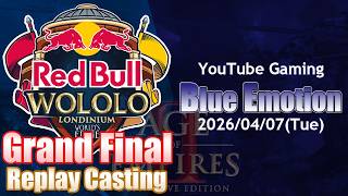 [Final Day Replay]Red Bull Wololo:Londinium Grand Final[AoE2 : Blue Emotion #26/04/07]