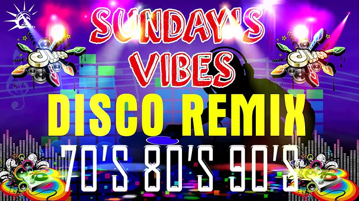 [SUNDAY'S BEST] Best Of Remix Disco 70's 80's 90's - Nonstop Disco Remix Party Music