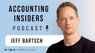 Becoming Thought Leaders: Insights from Jeff Bartsch, Ep. 68 by Insightful Accountant 58 views 2 months ago 40 minutes